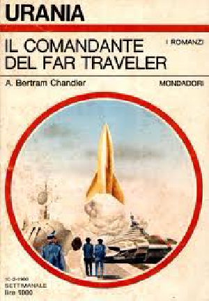 [serie Comandante Grimes 03] • Urania 0822 - Chandler Bertram A. - 1977 - Il comandante del Far Traveler